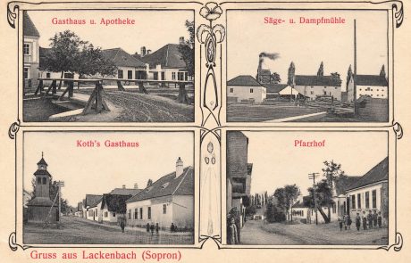 Historische Ortsansichten von Lackenbach – vor 1909 mehrbildkarte Mehrbildkarte von Lackenbach vor 1909 mit Gasthaus und Apotheke, Säge- und Dampfmühle, Koth’s Gasthaus und Pfarrhof